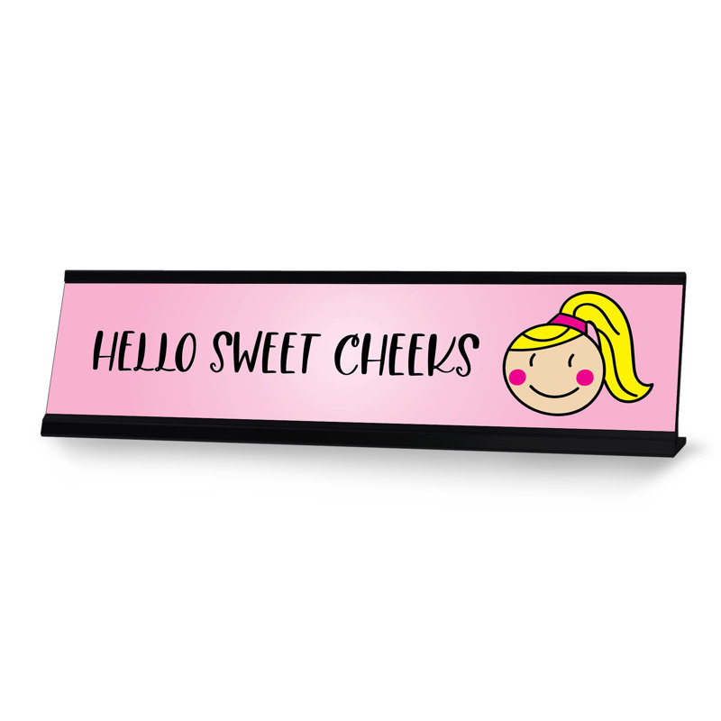 Plaque de bureau Hello Sweet Cheek