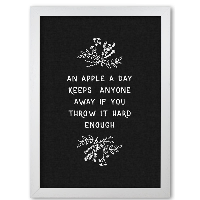 An Apple A Day Funny Quote - Print, White Grain Frame, 60 cm H x 42 cm W x 5 cm D