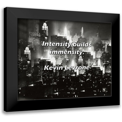 Kevin Levrone Quote: Intensity builds immensity.