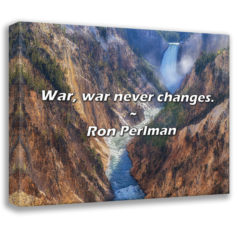 Ron Perlman Quote: War, war never changes., 20" H x 24" W