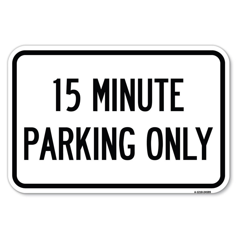 15 minutes de stationnement seulement / 24419, H 12 po x l 18 po x P 1 po