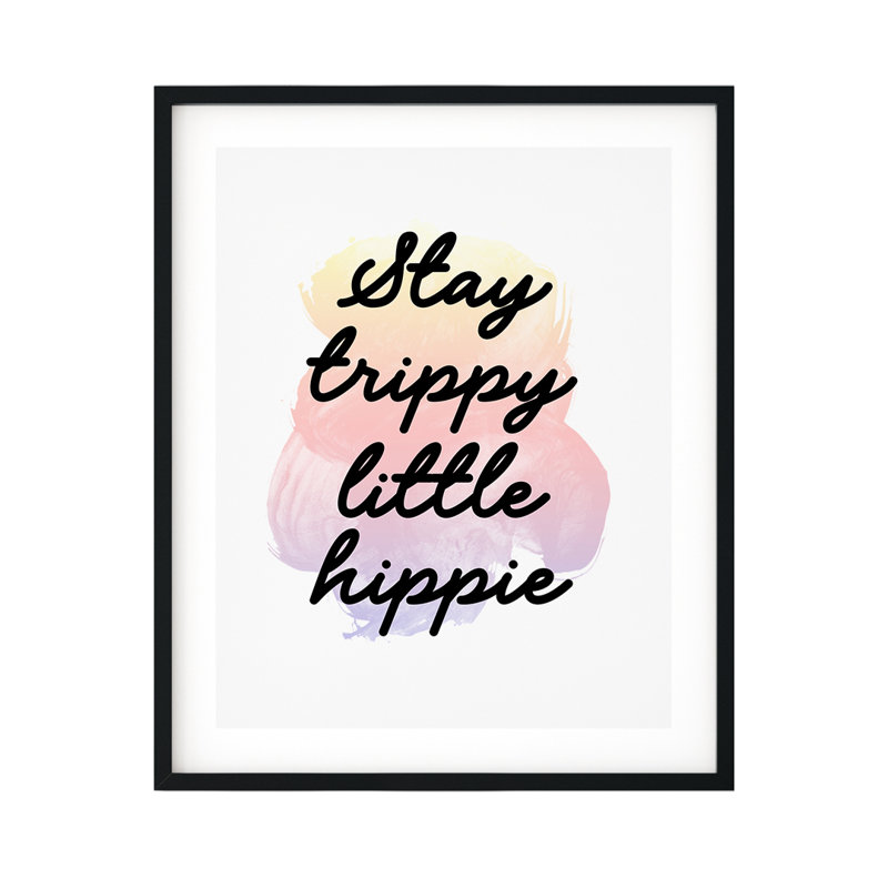 «Stay Trippy Little Hippie», impression d'art textuel sur papier sans cadre, H 7 po x l 5 po x P 0,01 po