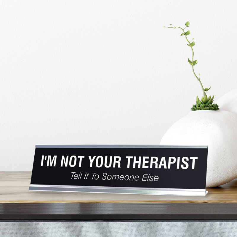 «I'm Not Your Therapist Novelty»