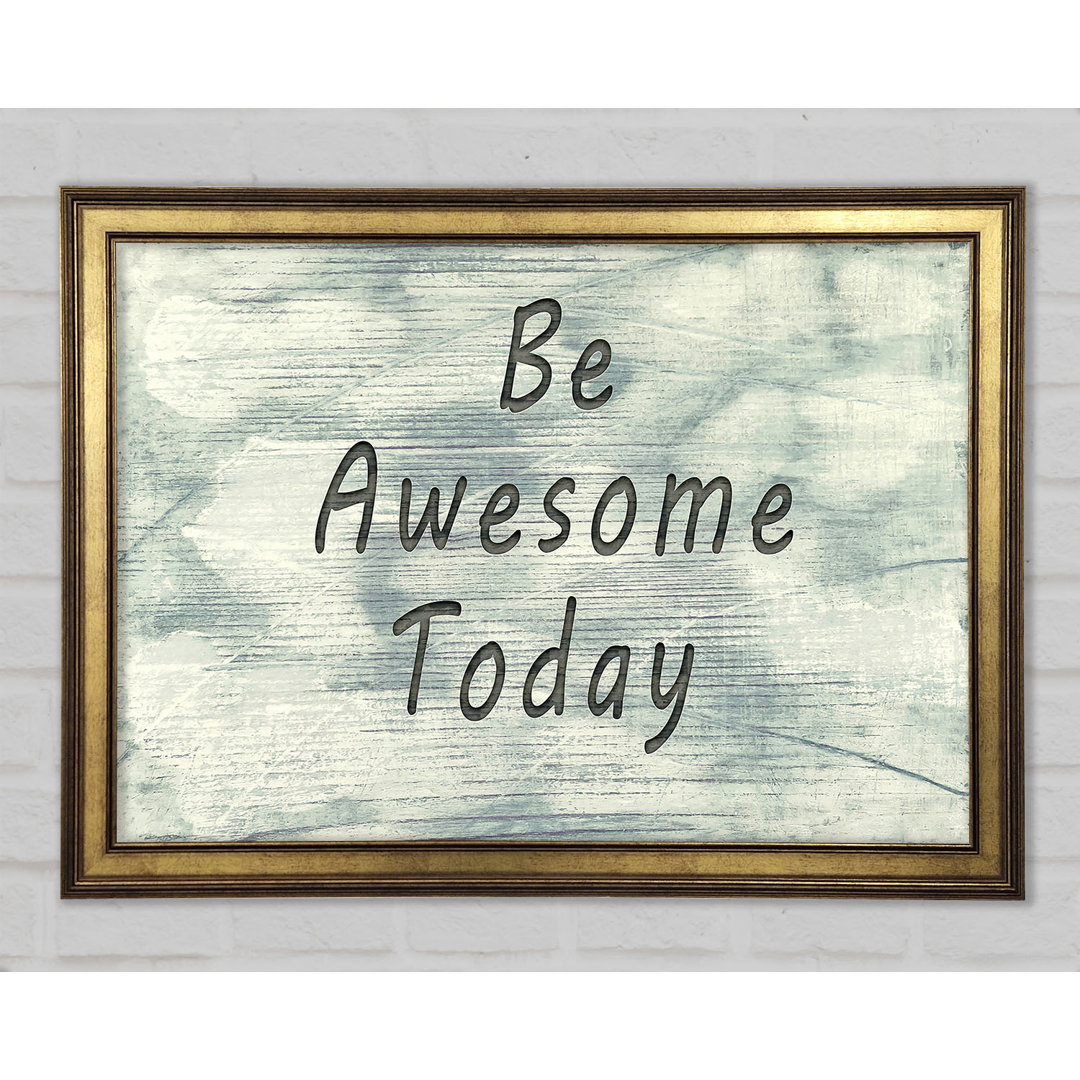 Be Awesome Today - Einzelne Bilderrahmen Typografie