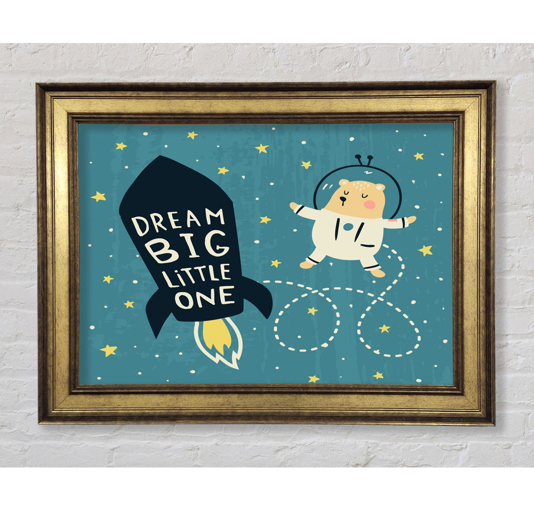 Dream Big Little One Raumschiff - Druck