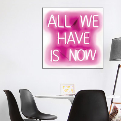 Neon All We Have Is Now Pink On White by Hailey Carr - Wrapped Canvas Print