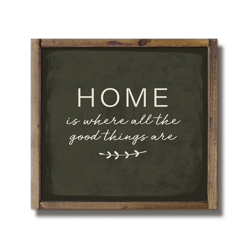 «Home Is Where All The Good Things Are», impression sur bois