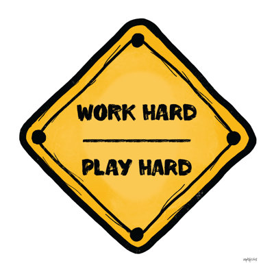 Work Hard, Play Hard