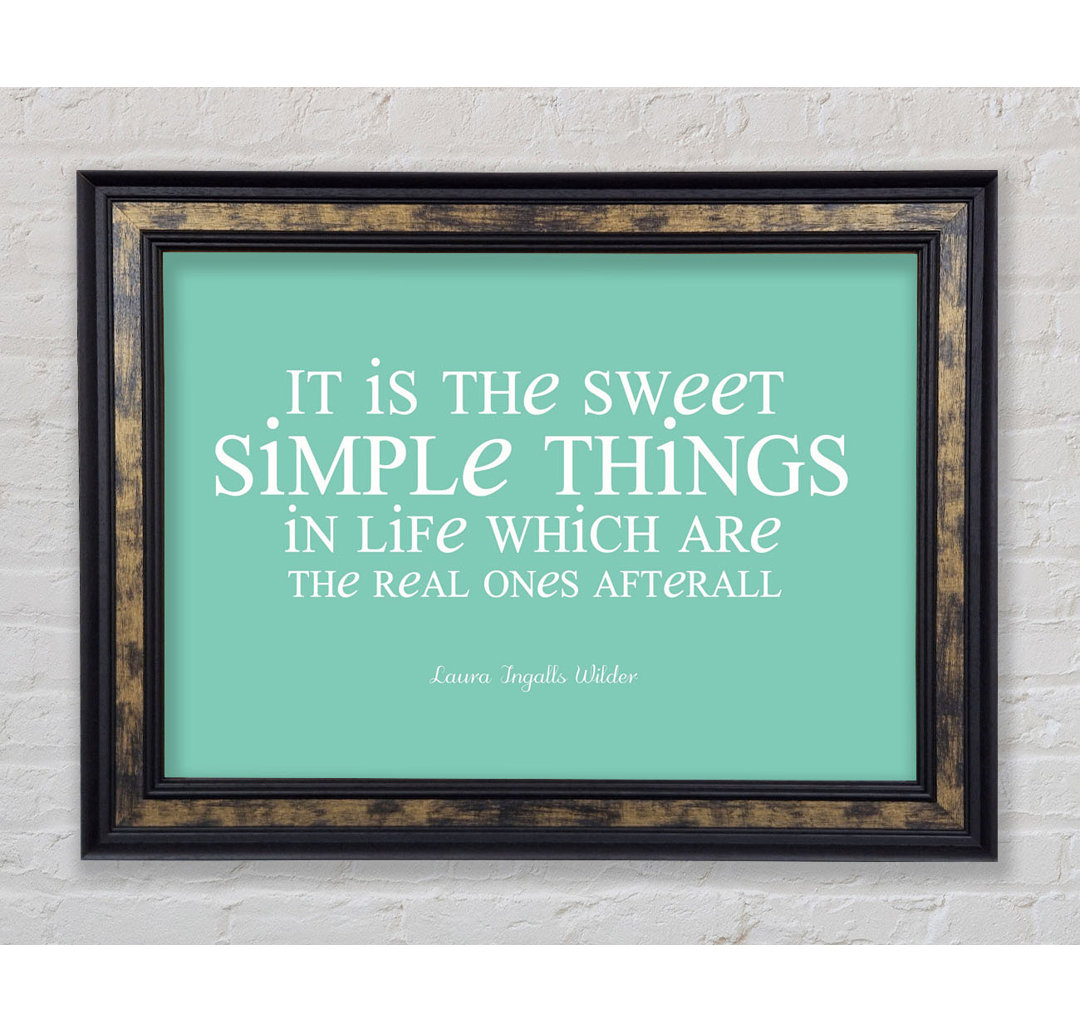 Laura Wilder It Is The Sweet Simple Things - Einzelner Bilderrahmen Typografie