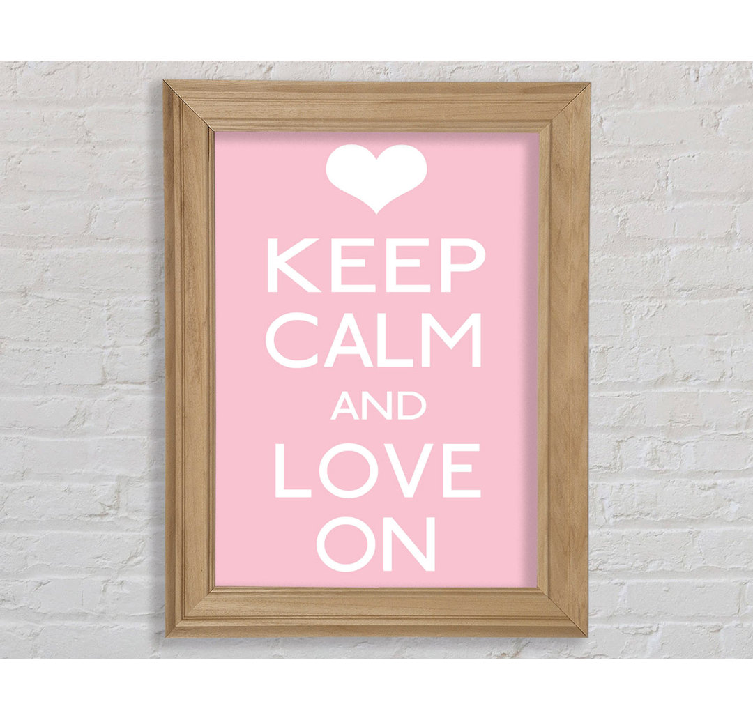 Iver Keep Calm Love On Gerahmter Druck Wandkunst