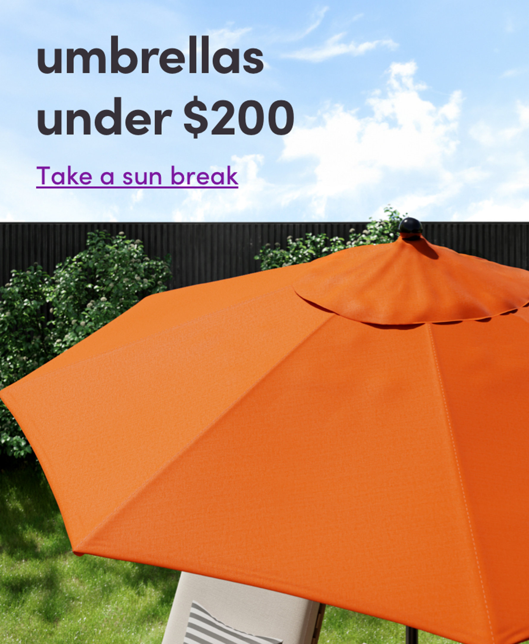 Patio umbrellas under $200. Take a sun break
