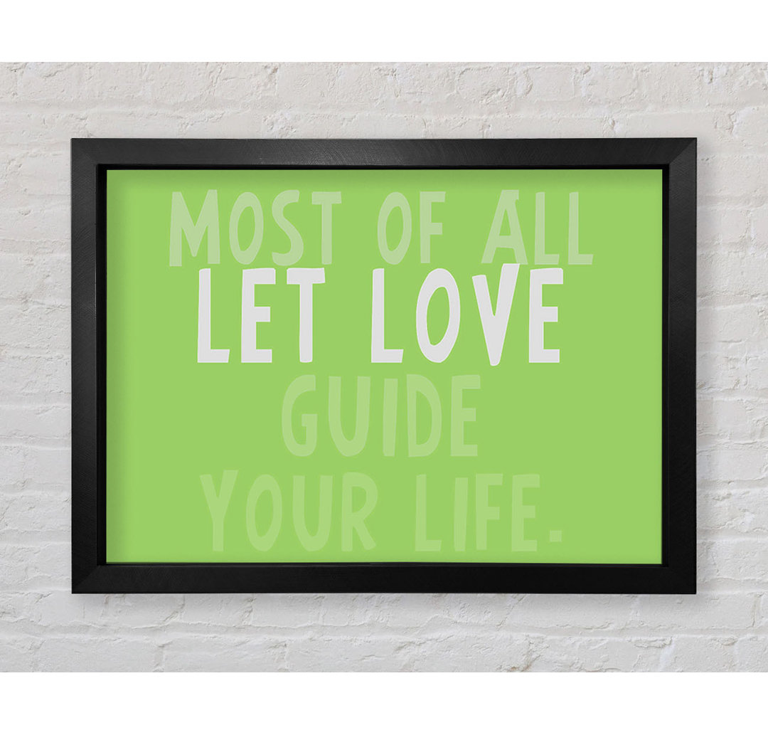 Ormsby Love Quote Most Of All Let Love Guide Your Life Lime Green Framed Print Wall Art