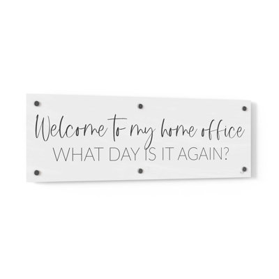 " Welcome To My Home Office " by Lux + Me