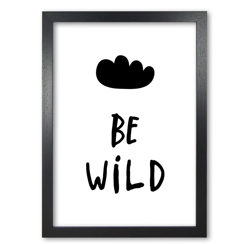 Be Wild - Print, Black Grain Frame, 60 cm H x 42 cm W x 5 cm D