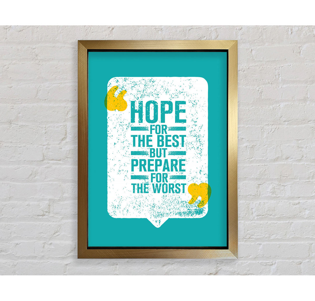 Hope For The Best - Einzelne Bilderrahmen Kunstdrucke