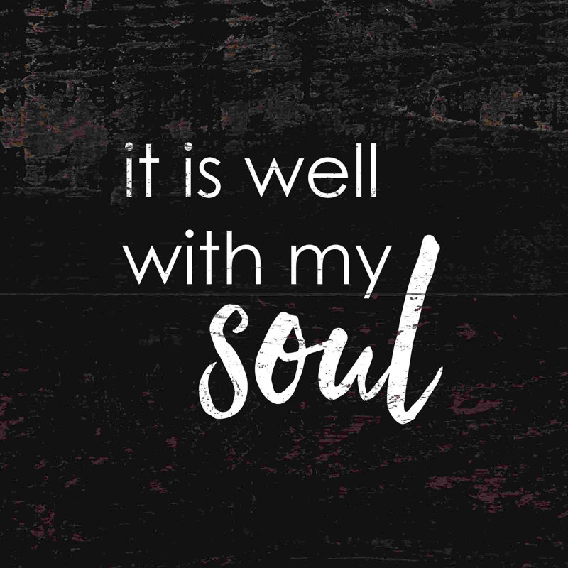 «It Is Well With My Soul», art textuel sur toile tendue, H 12 po x l 12 po