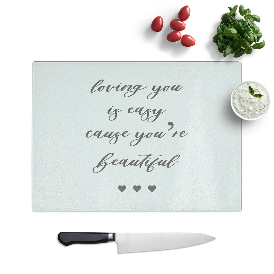 Loving You Is Easy Typography Chopping Board