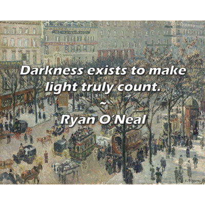 Ryan O'Neal Quote: Darkness exists to make light truly count.