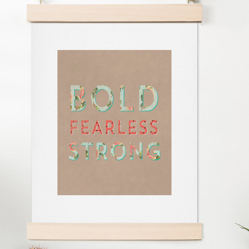 «Bold Fearless and Strong», reproduction d'impression sur papier, H 10 po x l 8 po x P 0,12 po