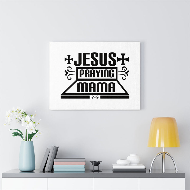 Jesus Praying Mama - Wrapped Canvas Print, 46cm H x 61cm W
