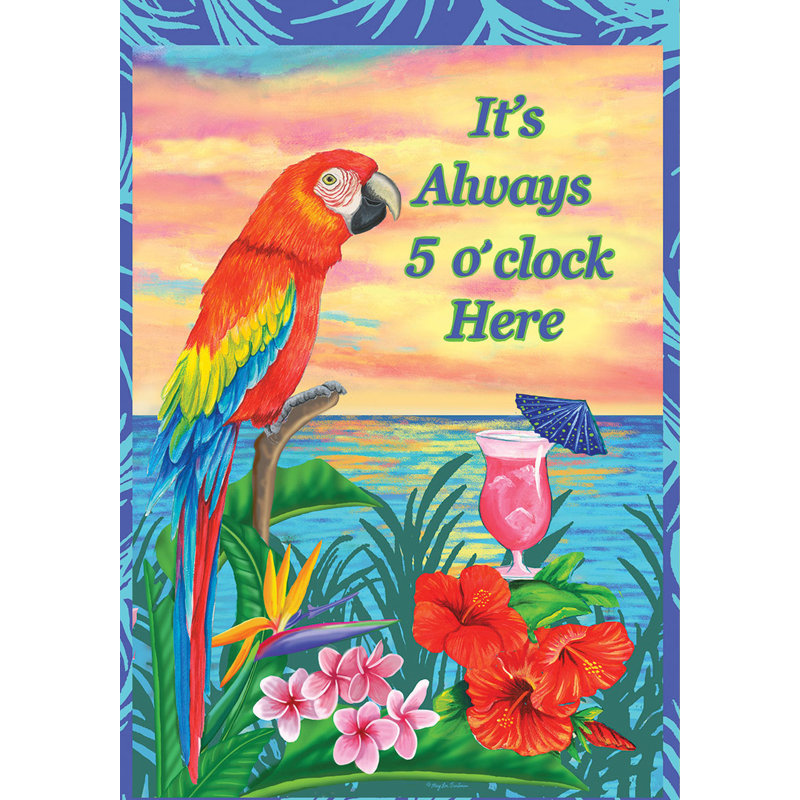 Always 5 O'Clock Summer Garden Flag