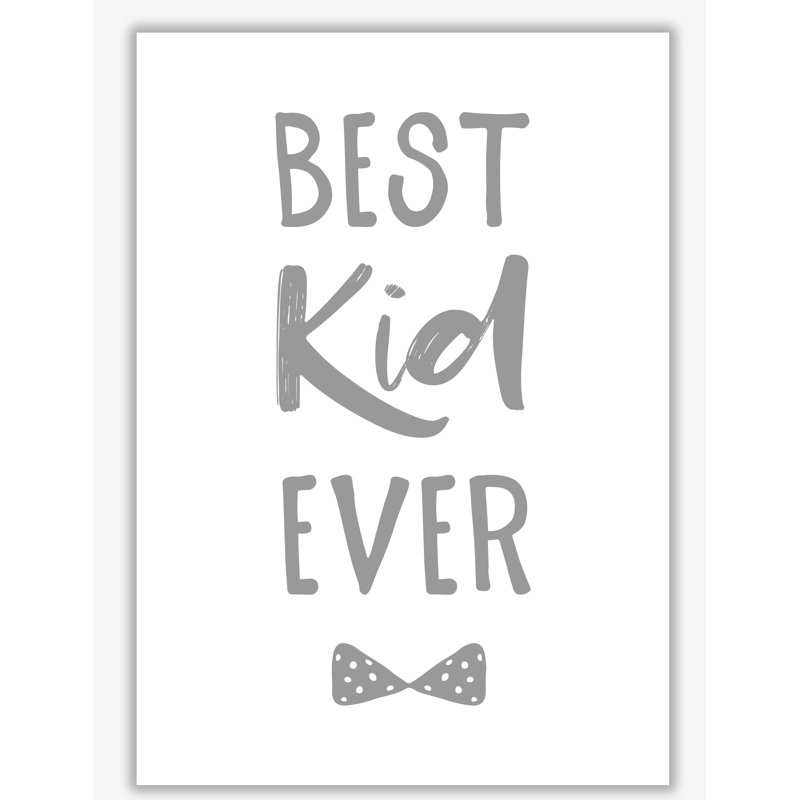 Best Kid Ever - Rectangle Print, No Frame, 42 cm H x 30 cm W x 1 cm D