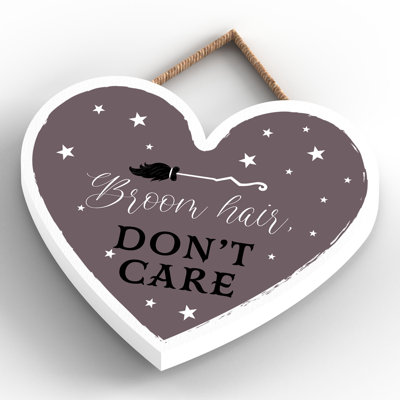 Broom Hair Dont Care Wooden Heart Plaque