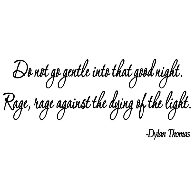 Adhésif décoratif «Do Not Go Gentle Into That Good Night» par Dylan Thomas Poem