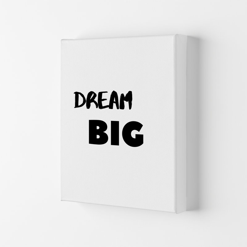 Dream Big - Print, No Framed, 84cm H x 60cm W x 1cm D