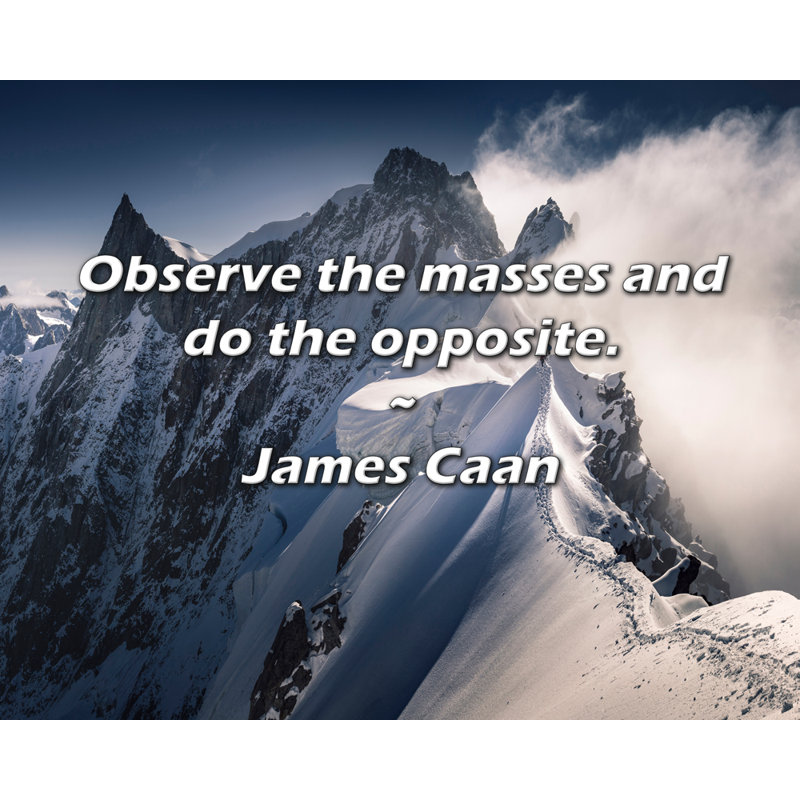 Citation de James Caan: Observez les foules et faites le contraire.