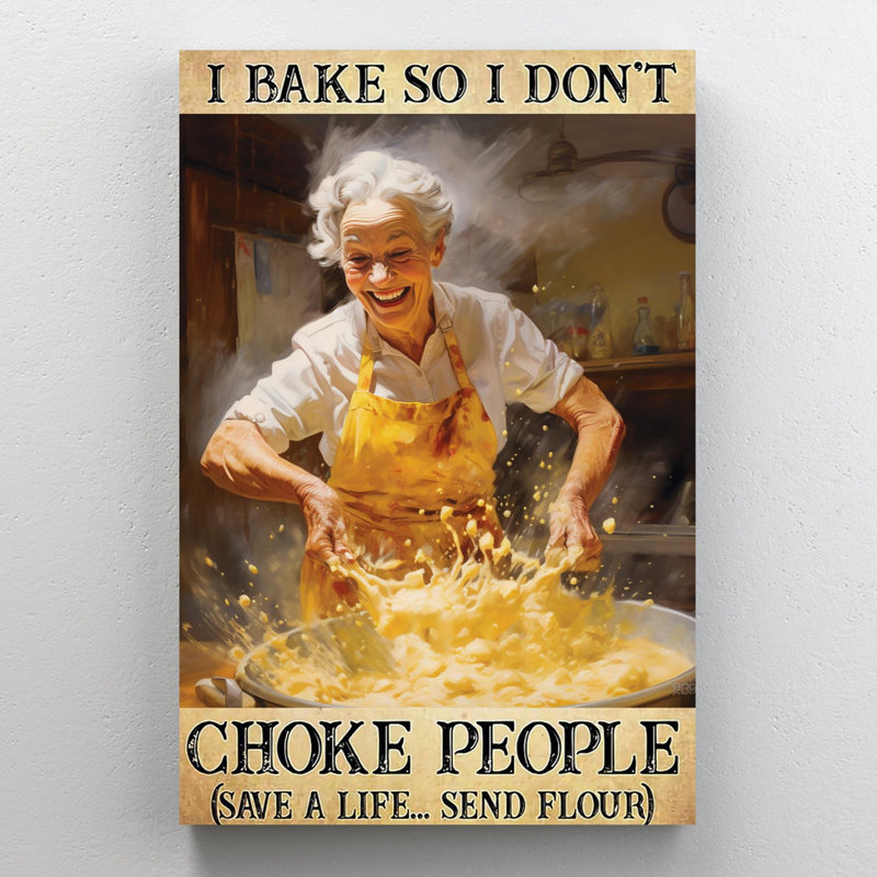 " Old Woman I Bake So I Dont Choke People ", 14" H x 11" W x 1.25" D