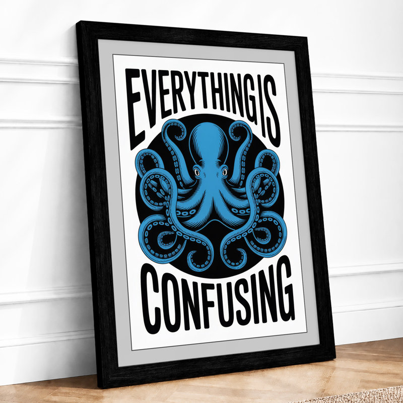Everything Is Confusing Typography - Framed Print, A1 - 84.1 x 59.4 cm, Black