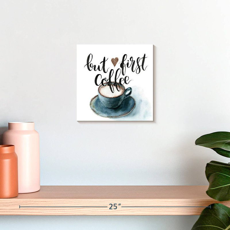 But First Coffee Cafe Quote, 10" H x 10" W
