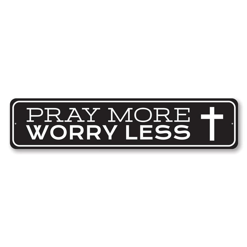 Enseigne Pray More W souc Less, H 4 po x l 18 po x P 0,04 po