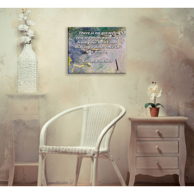 Toile tendue de la galerie ArtsyQuotes par Carlos Santana: "Il n'y a pas de plus grande récompense que de travailler de son cœur et de faire une différence dans le monde."
