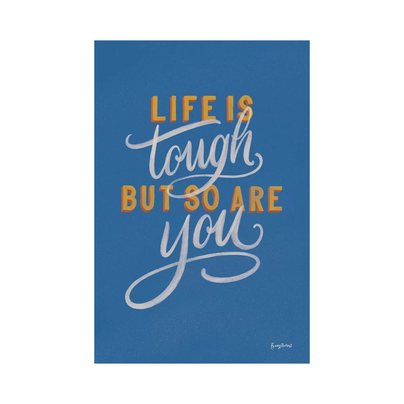 Encouraging Words - Tough by Becky Thorns - Wrapped Canvas Print, 152.5 cm H x 101.5 cm W