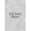 No Bad Days 1 Piece Wrapped Canvas Wall Art-735296850
