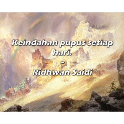 Ridhwan Saidi Quote: Keindahan pupus setiap hari.