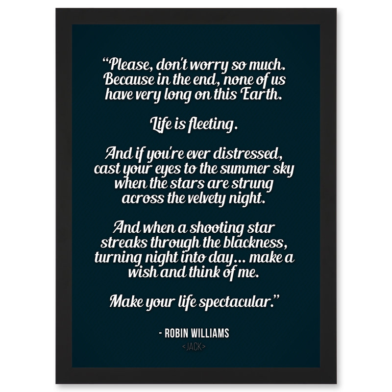 Quote Robin Williams Don't Worry Life Is Spectacular - Single Picture Frame Print