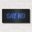 Latitude Wall «Say No In Neon Blue» par Luxe Portfolio, art mural en métal-607980720