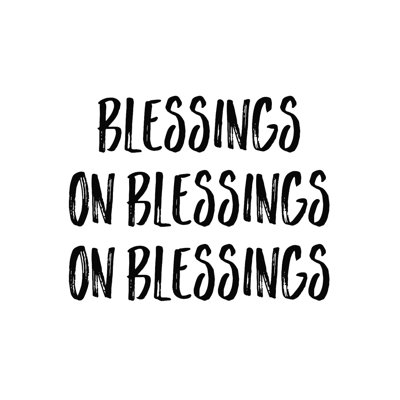 " Blessings "