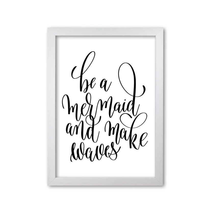 Be A Mermaid - Print, White Grain Frame, 42 cm H x 30 cm W x 5 cm D