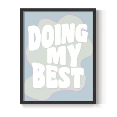 Doing My Best Framed Print - Solid Wood