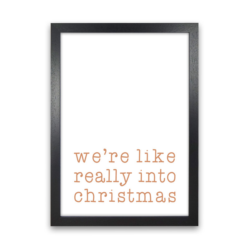 Really Into Christmas - Print, Black Framed, 46cm H x 34cm W x 3cm D