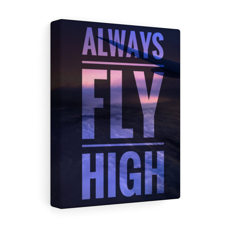 Always Fly High - Wrapped Canvas Print