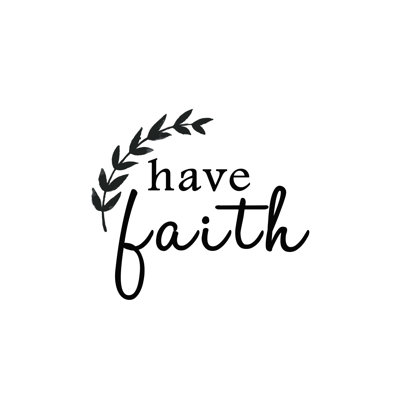 " Have Faith "