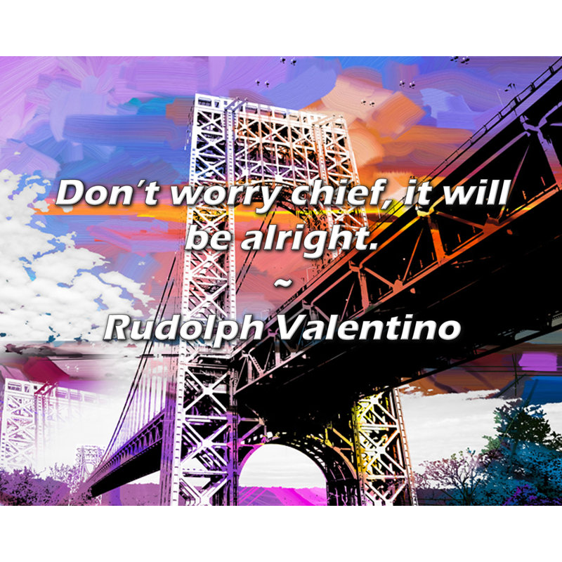 Rudolph Valentino Citation: Ne vous inquiétez pas chef, tout ira bien., H 26 po x l 32 po