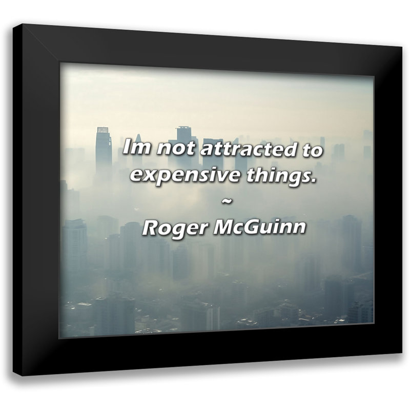 Citation de Roger McGuinn: Je ne suis pas attiré par les choses chères.