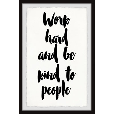 " Work Hard And Be Kind " by Brenda Meynell