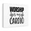 Worship Is My Cardio - Wrapped Canvas Print-2023025302